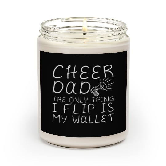 Cheer Dad, The Only Thing I Flip Is My Wallet 4 Scented Candles