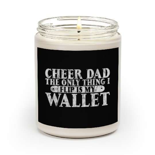 Cheer Dad, The Only Thing I Flip Is My Wallet 6 Scented Candles