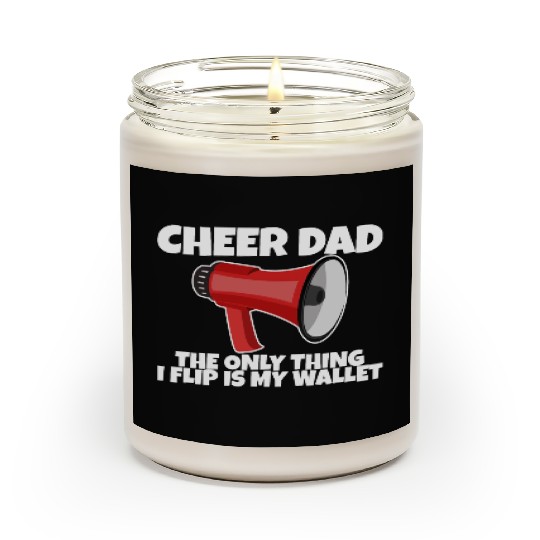 Cheer Dad, The Only Thing I Flip Is My Wallet 5 Scented Candles