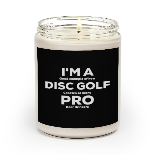 I m a Disc Golf Pro Beer Drinker Scented Candles
