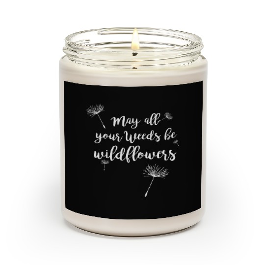 May All Your Weeds be Wildflowers Scented Candles Gardening