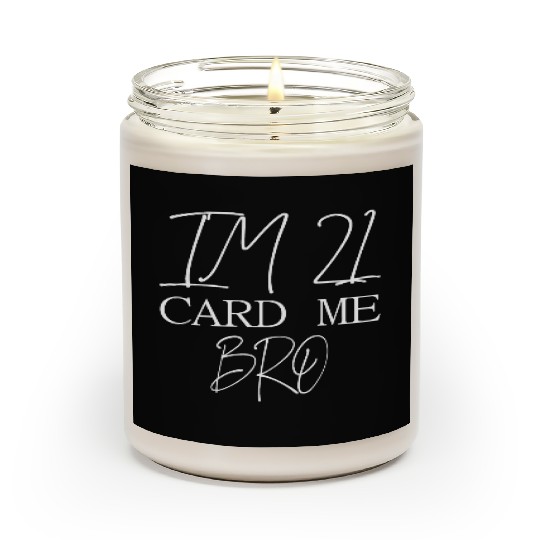 21 Year Old Card Me Bro 21st Birthday Gift Him Men Scented Candles