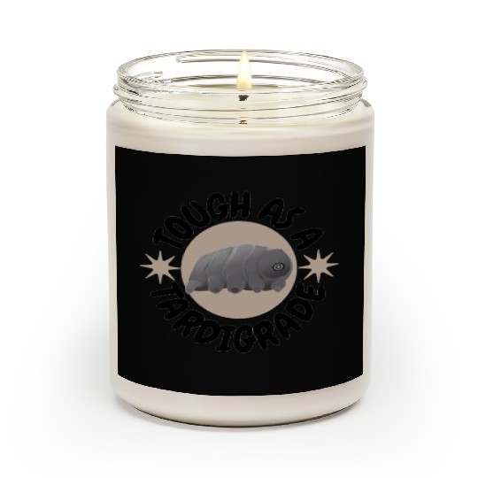 tough as a tardigrade,waterbear,science puns Scented Candles