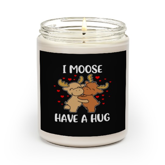 I Moose Have A Hug Funny Moose Gift Scented Candles