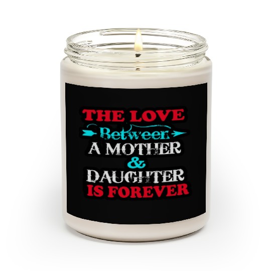 the love between mom and daughter Scented Candles