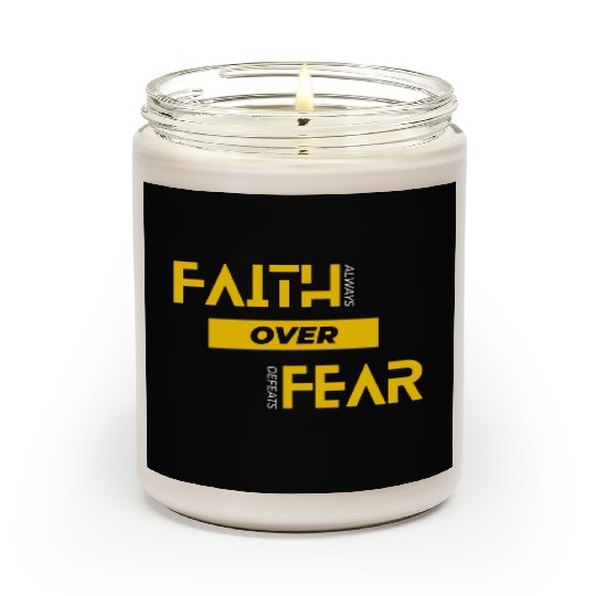 Faith Over Fear Scented Candles
