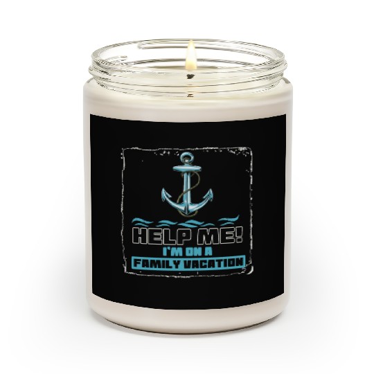 Help Me I'm On A Family Vacation Scented Candles