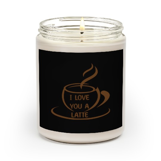 I Love you a latte, romantic funny meme Scented Candles