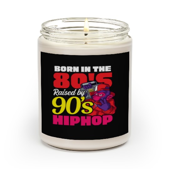 I Love The 90s Born In 80s Raised By 90s Hip Hop Scented Candles