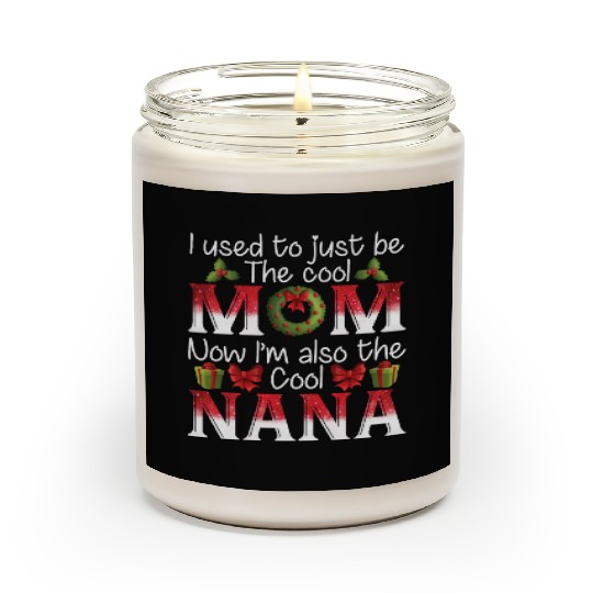 I Used Just Be The Cool Mom I'm Also The Cool Nana Scented Candles