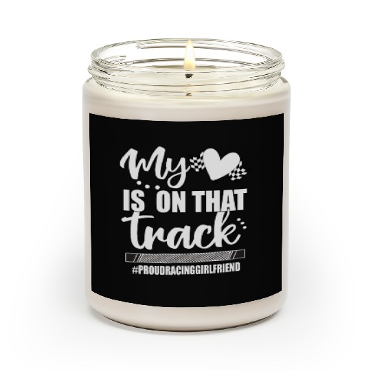 Proud Racing Girlfriend Of A Racer Race Girlfriend Scented Candles