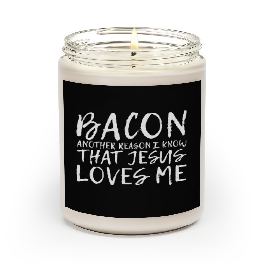 Bacon Another Reason I Know That Jesus Loves Me 2 Scented Candles