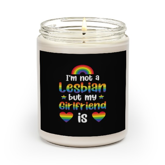 I'm Not A Lesbian My Girlfriend Is Funny Lgbt Scented Candles