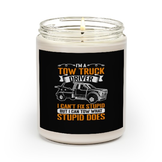Funny Towing Sarcasm For A Tow Truck Operator Scented Candles