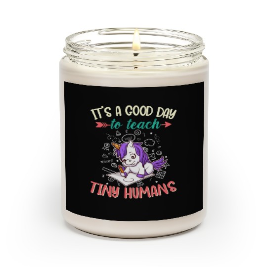 Good Day To Teach Tiny Humans Elementary Teacher Scented Candles