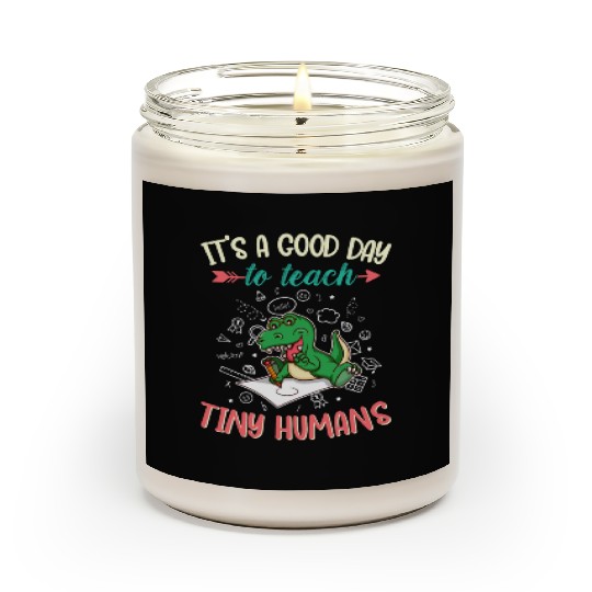 Good Day To Teach Tiny Humans Elementary Teacher Scented Candles