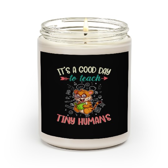 Good Day To Teach Tiny Humans Elementary Teacher Scented Candles