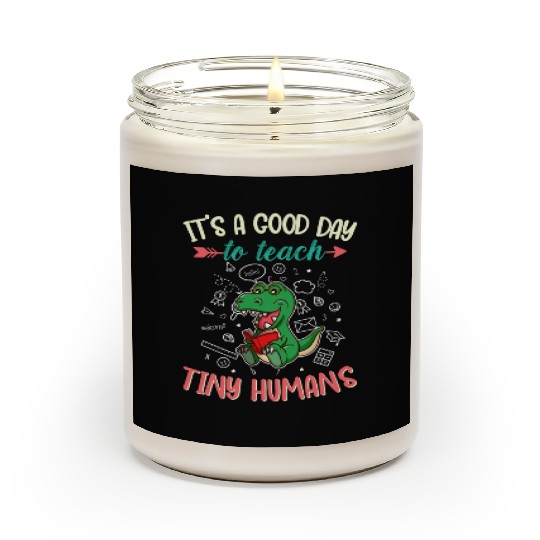 Good Day To Teach Tiny Humans Elementary Teacher Scented Candles