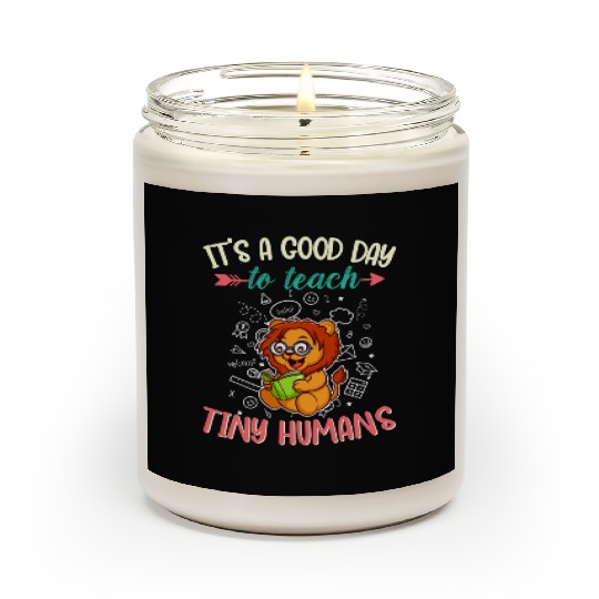 Good Day To Teach Tiny Humans Elementary Teacher Scented Candles
