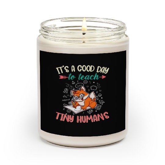 Good Day To Teach Tiny Humans Elementary Teacher Scented Candles