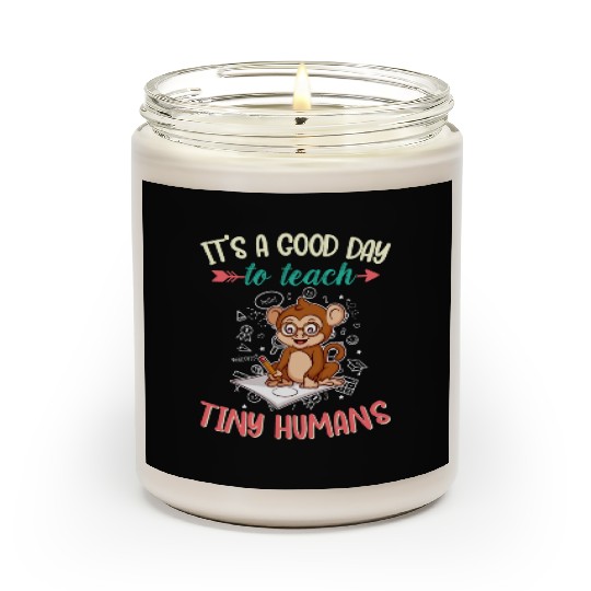 Good Day To Teach Tiny Humans Elementary Teacher Scented Candles