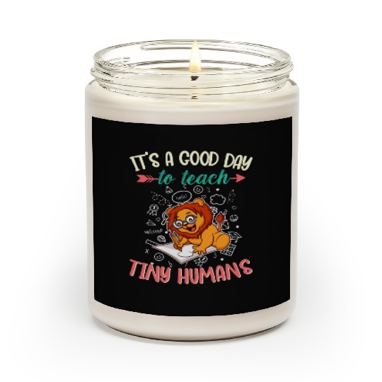 Good Day To Teach Tiny Humans Elementary Teacher Scented Candles