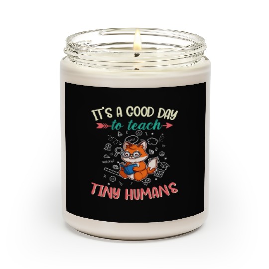 Good Day To Teach Tiny Humans Elementary Teacher Scented Candles