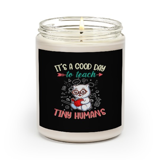 Good Day To Teach Tiny Humans Elementary Teacher Scented Candles