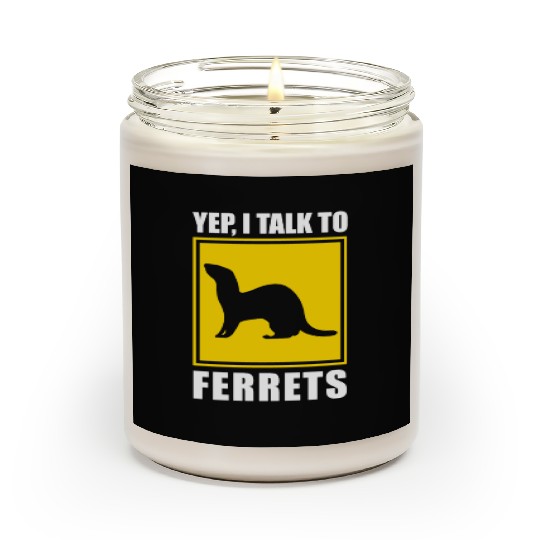 Yep I Talk To Ferrets Mom Dad Scented Candles