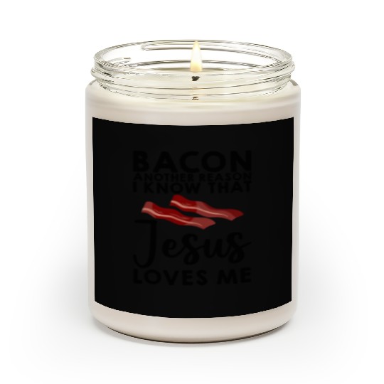 Bacon Another Reason I Know That Jesus Loves Me 3 Scented Candles