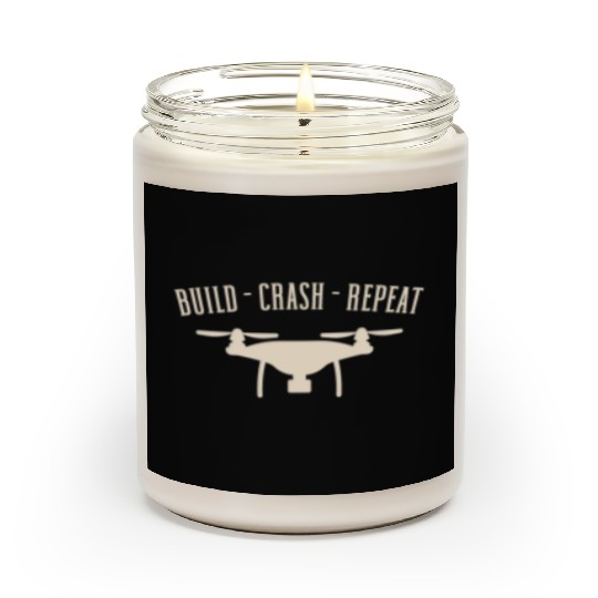 Funny Drone Pilot Build Crash Repeat Quadrocopter Scented Candles
