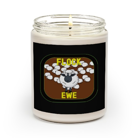 Flock Ewe Sarcastic Snarky Sassy Cute Sheep Animal Scented Candles