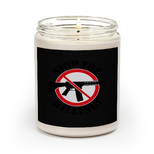 Stop The Killing! (Gun Reform / No Weapons / 3C) Scented Candles