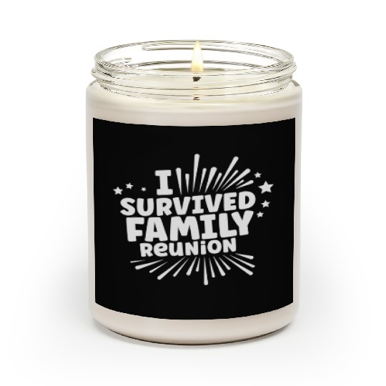 I Survived Family Reunion Gathering Families Scented Candles