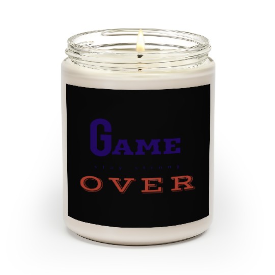 Game over like attitude person. Scented Candles