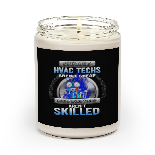 SKILLED HVAC TECHS AREN T CHEAP CHEAP HVAC Scented Candles