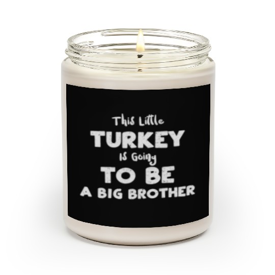 This Little Turkey Is Going To B... Scented Candles