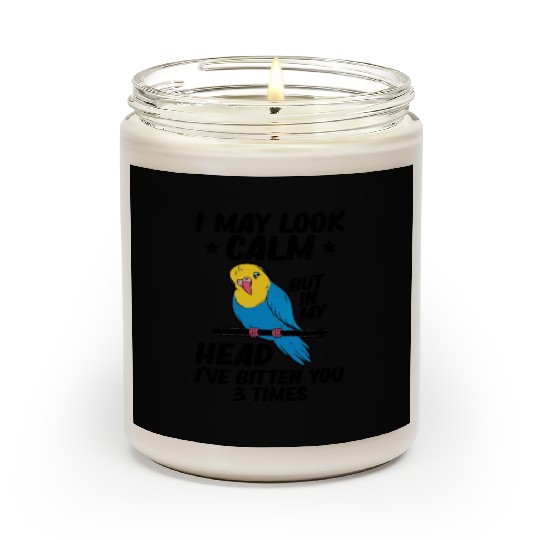 I May Look Calm Parrot Bird Budgerigar Funny Scented Candles