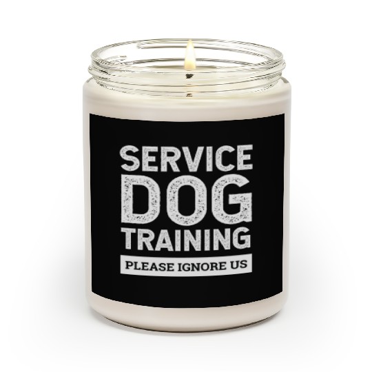 Service Dog Training Please Ignore Us Scented Candles