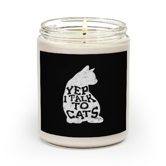 Yep I Talk To Cats Funny Cat Lovers Cute Cat Mom L Scented Candles