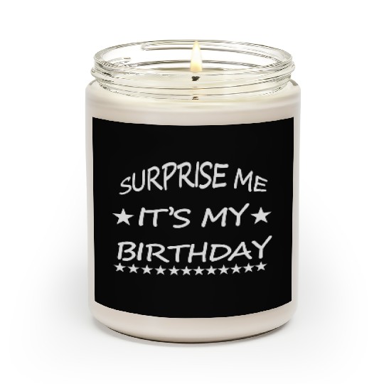 SURPRISE ME IT S MY BIRTHDAY Scented Candles