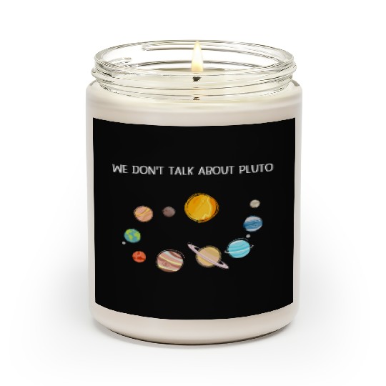 We Don't Talk About Pluto Never Forget Funny Solar Scented Candles