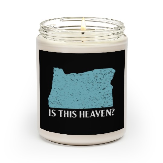 Is This Heaven Oregon USA America Oregonians Scented Candles
