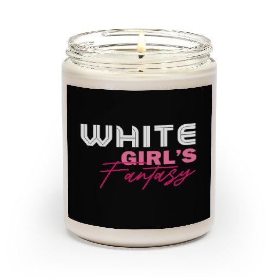 WHITE GIRL S FANTASY Scented Candles