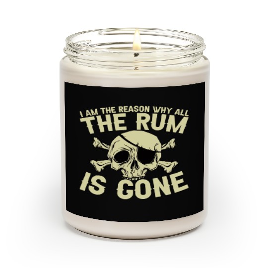 I Am The Reason Why All The Rum Is Gone Scented Candles