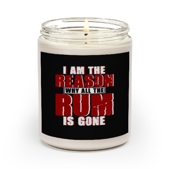 I Am The Reason Why All The Rum Is Gone 4 Scented Candles