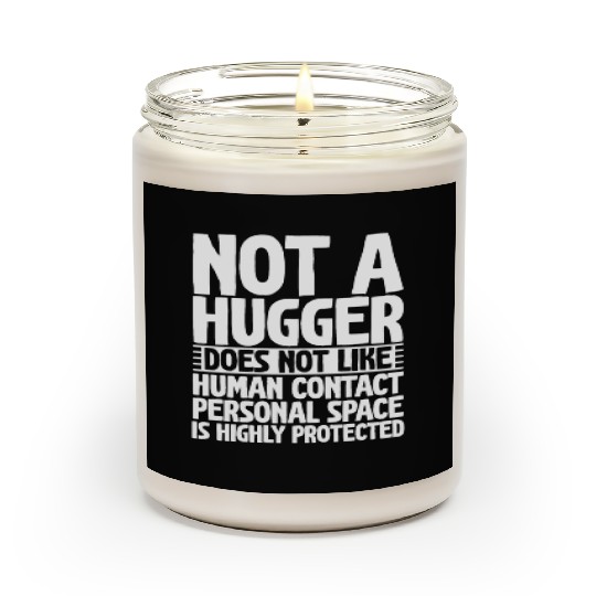 Not A Hugger, Does Not Like Human Contact 2 Scented Candles