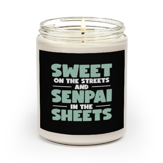 Sweet On The Streets And Senpai In The Sheets | Scented Candles