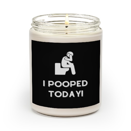 Funny I Pooped Today Funny Poop Birthday Scented Candles