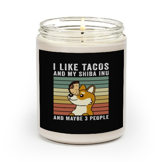 I Like Tacos And My Shiba Inu And Maybe 3 People Scented Candles